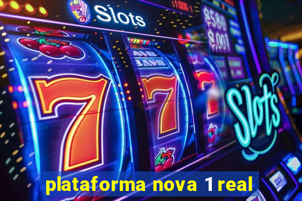 plataforma nova 1 real